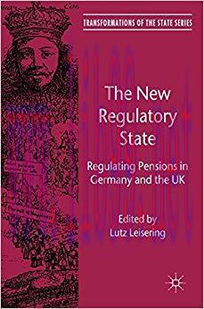 (PDF)The New Regulatory State: Regulating Pensions in Germany and the UK (Transformations of the State) 2011 Edition