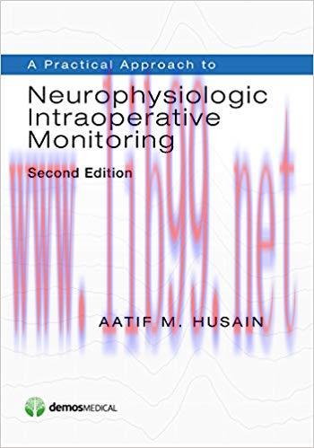 [PDF]A Practical Approac To Neuropysiologic Intraoperative Monitoring 2Ed (Pb 2015)