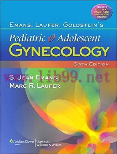 [PDF]Emans, Laufer, Goldstein’s Pediatric and Adolescent Gynecology, 6th Edition