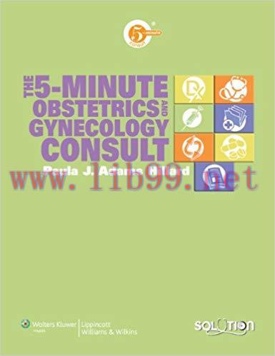 [PDF]5 Minute Obstetrics and Gynecology Consult 2008