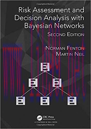 [PDF]Risk Assessment and Decision Analysis with Bayesian Networks, 2nd Edition