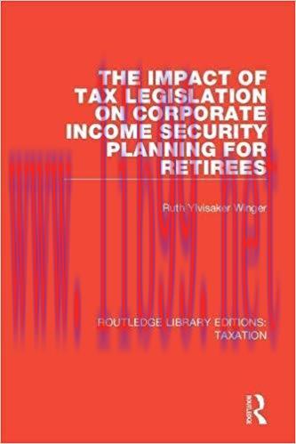 [PDF]The Impact of Tax Legislation on Corporate Income Security Planning for Retirees