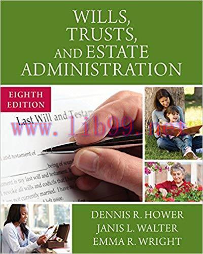 [PDF]Wills, Trusts, and Estate Administration 8th Edition [Dennis R. Hower]