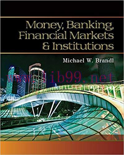 [PDF]Money, Banking, Financial Markets and Institutions [Michael W. Brandl]