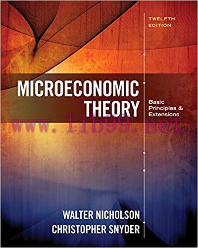 [PDF]Microeconomic Theory - Basic Principles and Extensions 12th Edition [WALTER NICHOLSON]