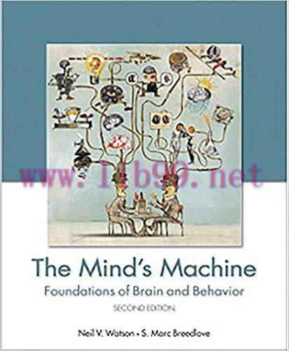 [PDF]The Mind\’s Machine: Foundations of Brain and Behavior, 2nd Edition
