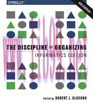 [SAIT-Ebook]The Discipline of Organizing: Informatics Edition, 4th Edition