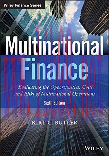 [FOX-Ebook]Multinational Finance: Evaluating the Opportunities, Costs, and Risks of Multinational Operations, 6th Edition