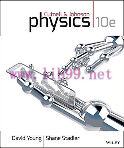 [PDF]Physics, 10th Edition [ John D. Cutnell, Kenneth W. Johnson, David Young]