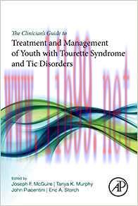 [PDF]The Clinician’s Guide to Treatment and Management of Youth with Tourette Syndrome and Tic Disorders