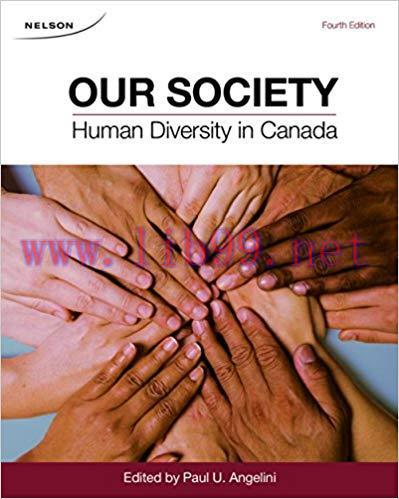 [PDF]Our Society Human Diversity in Canada, 4th Edition [Paul U. Angelini]