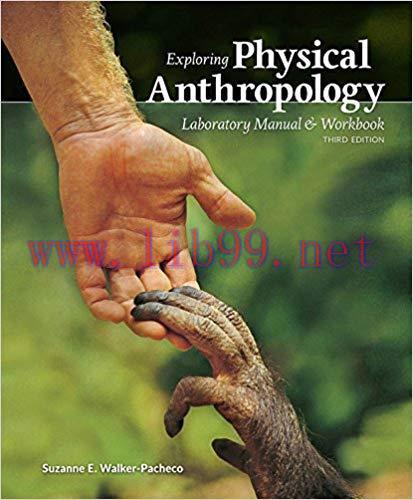 [PDF]Exploring Physical Anthropology: Laboratory Manual & Workbook, 3rd Edition