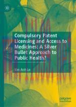 [PDF]Compulsory Patent Licensing and Access to Medicines: A Silver Bullet Approach to Public Health?