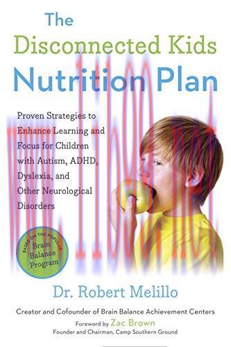 [AME]The Disconnected Kids Nutrition Plan: Proven Strategies to Enhance Learning and Focus for Children with Autism, ADHD, Dyslexia, and Other Neurological Disorders (EPUB)
