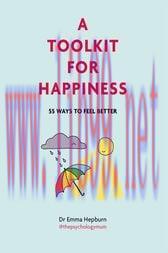 [AME]A Toolkit for Happiness : 55 Ways to Feel Better (Original PDF)