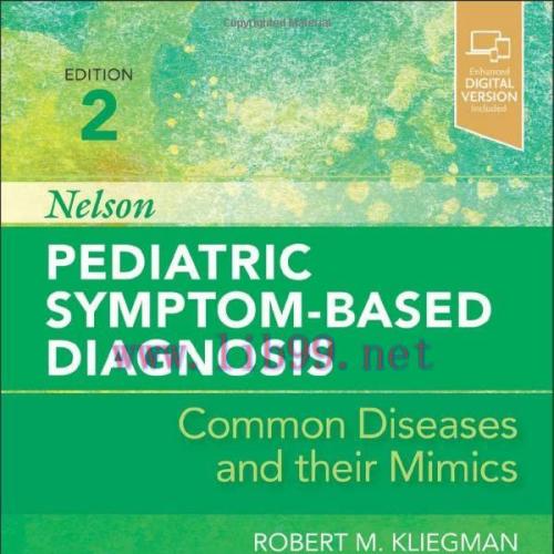 [AME]Nelson Pediatric Symptom-Based Diagnosis: Common Diseases and their Mimics, 2nd Edition (Original PDF)
