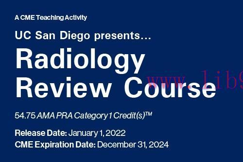 [AME]UCSD Presents Radiology Review Course 2022 (CME VIDEOS)