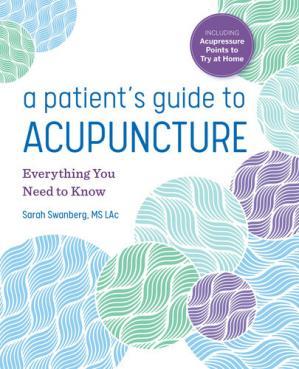 A Patient’s Guide to Acupuncture: Everything You Need to Know
