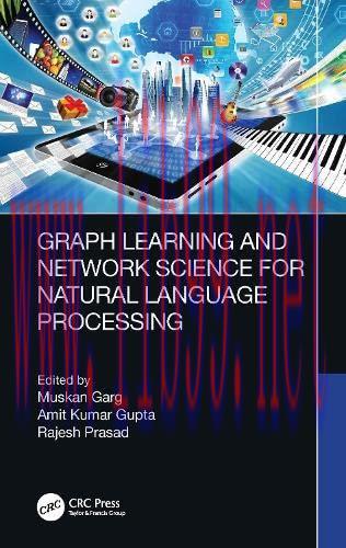 [FOX-Ebook]Graph Learning and Network Science for Natural Language Processing