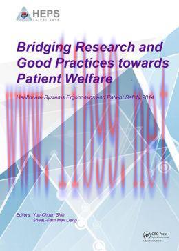 [AME]Bridging Research and Good Practices towards Patients Welfare: Proceedings of the 4th International Conference on Healthcare Ergonomics and Patient Safety (HEPS), Taipei, Taiwan, 23-26 June 2014