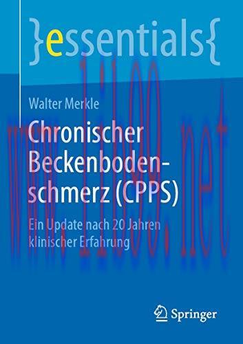 [AME]Chronischer Beckenbodenschmerz (CPPS): Ein Update_ nach 20 Jahren klinischer Erfahrung (essentials) (German Edition) (Original PDF)