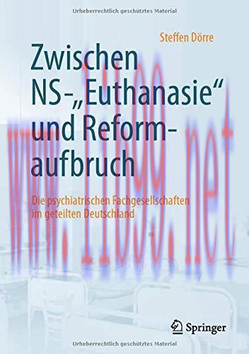 [AME]Zwischen NS-“Euthanasie” und Reformaufbruch: Die psychiatrischen Fachgesellschaften im geteilten Deutschland (German Edition) (Original PDF)