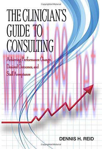 [AME]The Clinician’s Guide to Consulting: Achieving Performance Change, Desired Outcomes, and Staff Acceptance (EPUB)