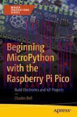 [PDF]Beginning MicroPython with the Raspberry Pi Pico: Build Electronics and IoT Projects
