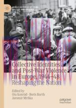 [PDF]Collective Identities and Post-War Violence in Europe, 1944–48: Reshaping the Nation