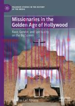 [PDF]Missionaries in the Golden Age of Hollywood: Race, Gender, and Spirituality on the Big Screen