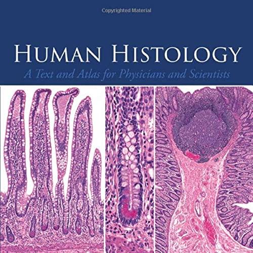 Human Histology A Text and Atlas for Physicians and Scientists 1st Edition