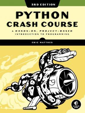 Python Crash Course, 3rd Edition A Hands-On, Project-Based Introduction to Programming 3rd Edition