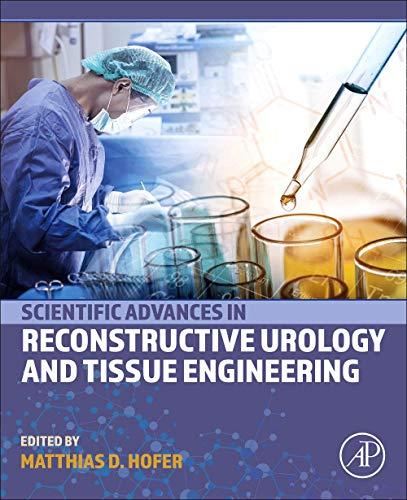Scientific Advances in Reconstructive Urology and Tissue Engineering 1st Edition