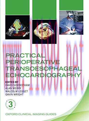 [AME]Practical Perioperative Transoesophageal Echocardiography (Oxford Clinical Imaging Guides), 3rd Edition (Original PDF) 