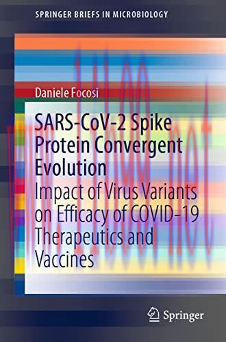 [AME]SARS-CoV-2 Spike Protein Convergent Evolution: Impact of Virus Variants on Efficacy of COVID-19 Therapeutics and Vaccines (SpringerBriefs in Microbiology) (Original PDF) 