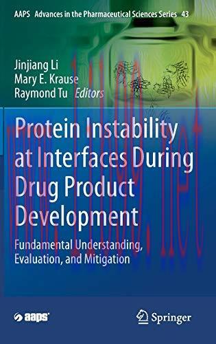[AME]Protein Instability at Interfaces During Drug Product Development: Fundamental Understanding, Evaluation, and Mitigation (AAPS Advances in the Pharmaceutical Sciences Series, 43) (Original PDF) 