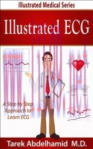 [AME]Illustrated ECG: A Step by Step Approach to ECG (Illustrated Medical Series) (EPUB) 