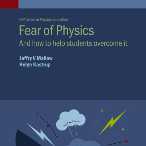 Fear of Physics And how to help students overcome it