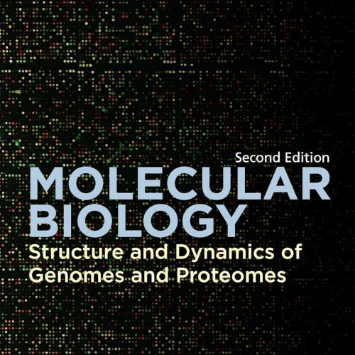 [AME]Molecular Biology: Structure and Dynamics of Genomes and Proteomes, 2nd Edition (Original PDF) 