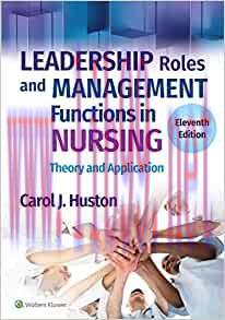 [AME]Leadership Roles and Management Functions in Nursing: Theory and Application, 11th Edition (EPUB) 
