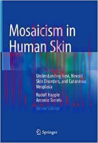 [AME]Mosaicism in Human Skin: Understanding Nevi, Nevoid Skin Disorders, and Cutaneous Neoplasia, 2nd Edition (Original PDF) 