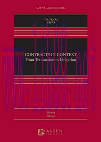 [PDF]Contracts in Context From_ Transaction to Litigation 2nd Edition (Aspen Casebook) [NADELLE GROSSMAN]