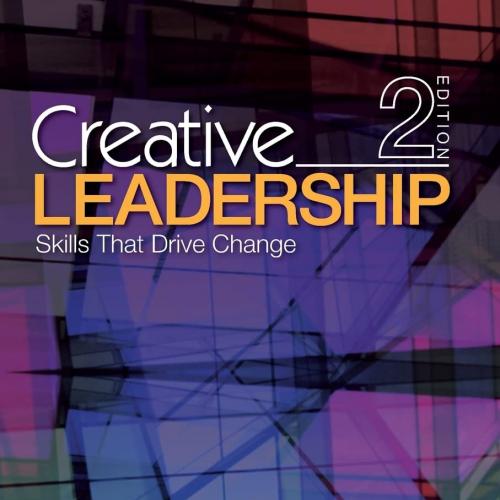 Creative Leadership Skills That Drive Change Second Edition