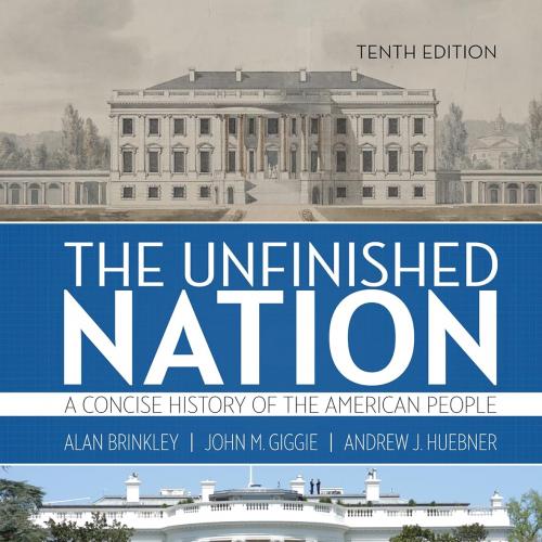 The Unfinished Nation A Concise History of the American People 10th Edition