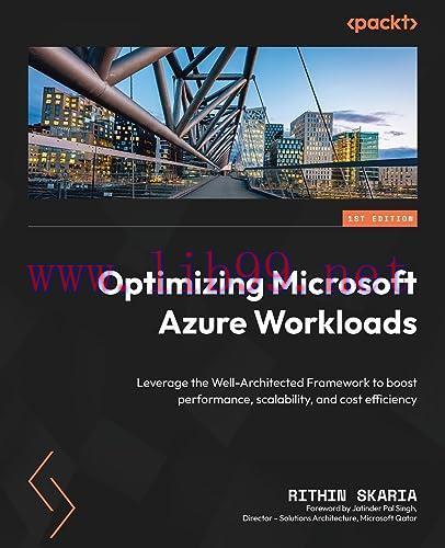 [FOX-Ebook]Optimizing Microsoft Azure Workloads: Leverage the Well-Architected Framework to boost performance, scalability, and cost efficiency