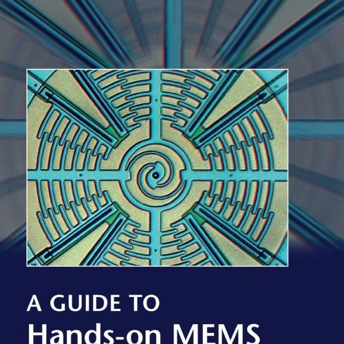 A Guide to Hands-on MEMS Design and Prototyping 1st Edition