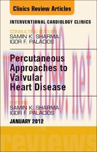 [AME]Percutaneous Approaches to Valvular Heart Disease, An Issue of Interventional Cardiology Clinics (The Clinics: Internal Medicine) 