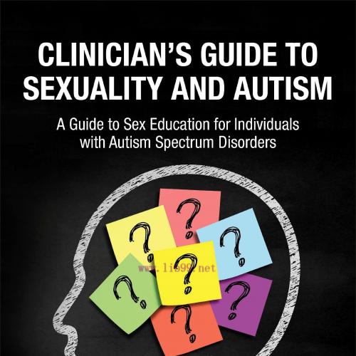 [AME]Clinician's Guide to Sexuality and Autism: A Guide to Sex Education for Individuals with Autism Spectrum Disorders (Original PDF) 