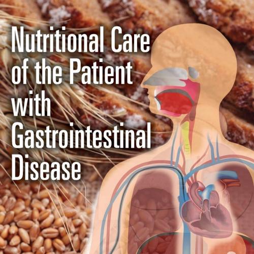 Nutritional Care of the Patient with Gastrointestinal Disease 1st Edition
