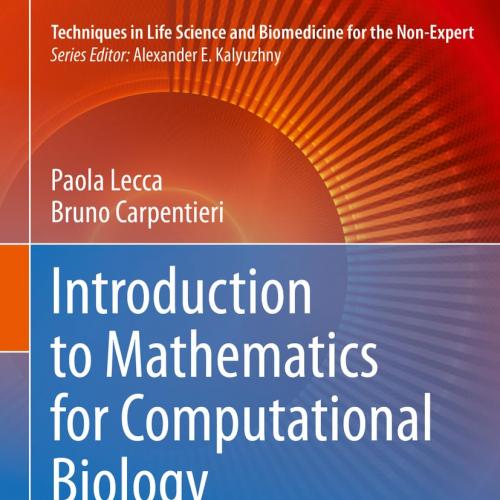 Introduction to Mathematics for Computational Biology (Techniques in Life Science and Biomedicine for the Non-Expert) 1st ed. 2023 Edition